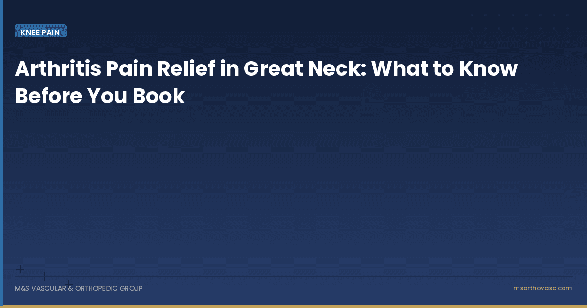 Arthritis Pain Relief in Great Neck: What to Know Before You Book