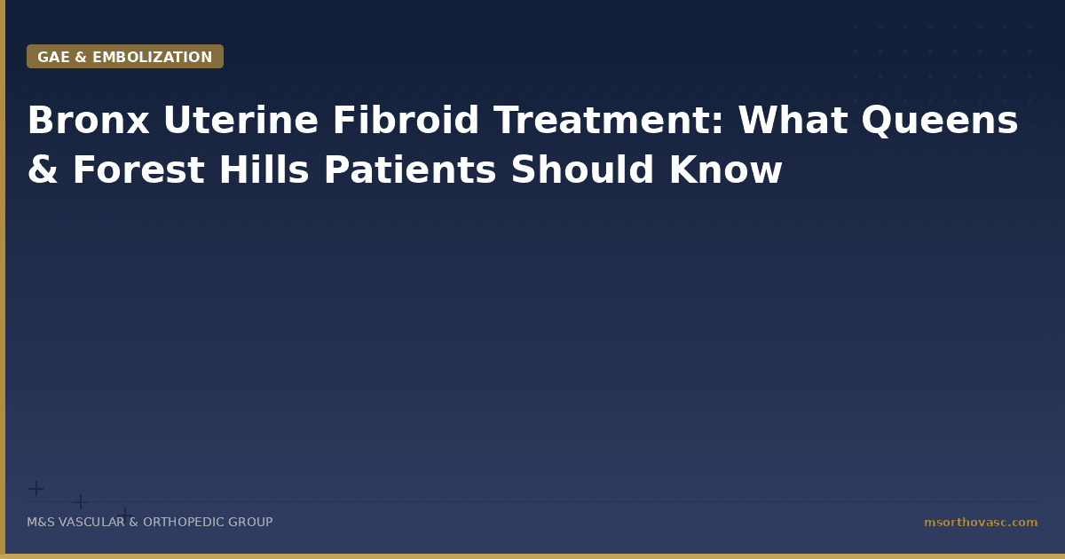 Bronx Uterine Fibroid Treatment: What Queens & Forest Hills Patients Should Know