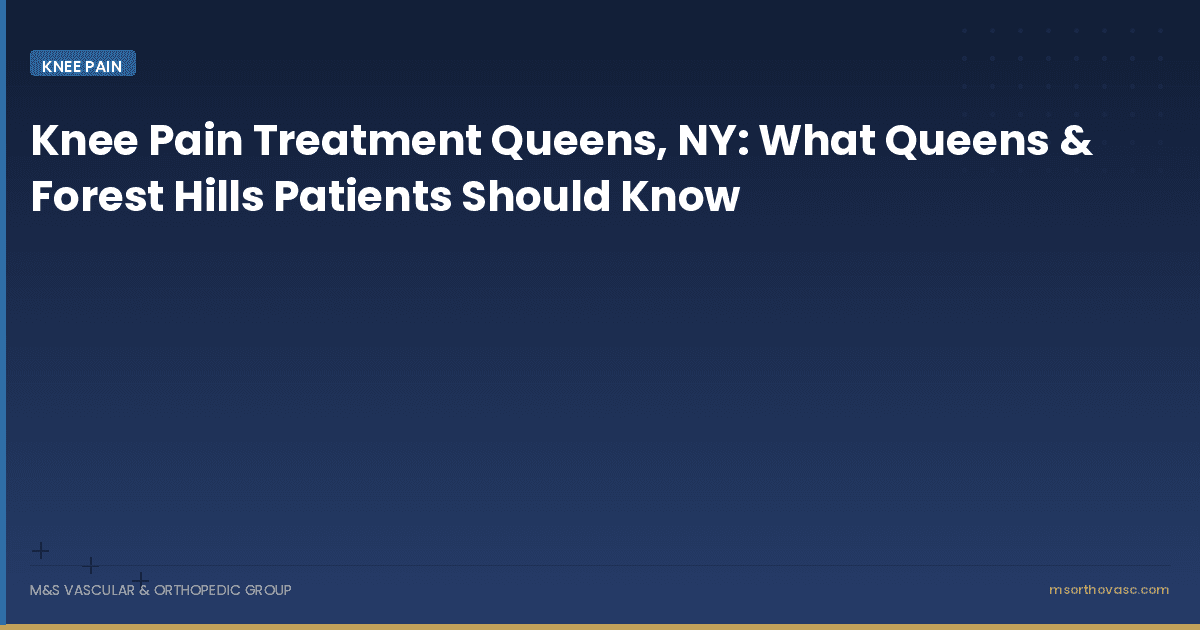 Knee Pain Treatment Queens, NY: What Queens & Forest Hills Patients Should Know