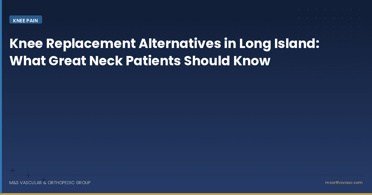 Knee Replacement Alternatives in Long Island: What Great Neck Patients Should Know
