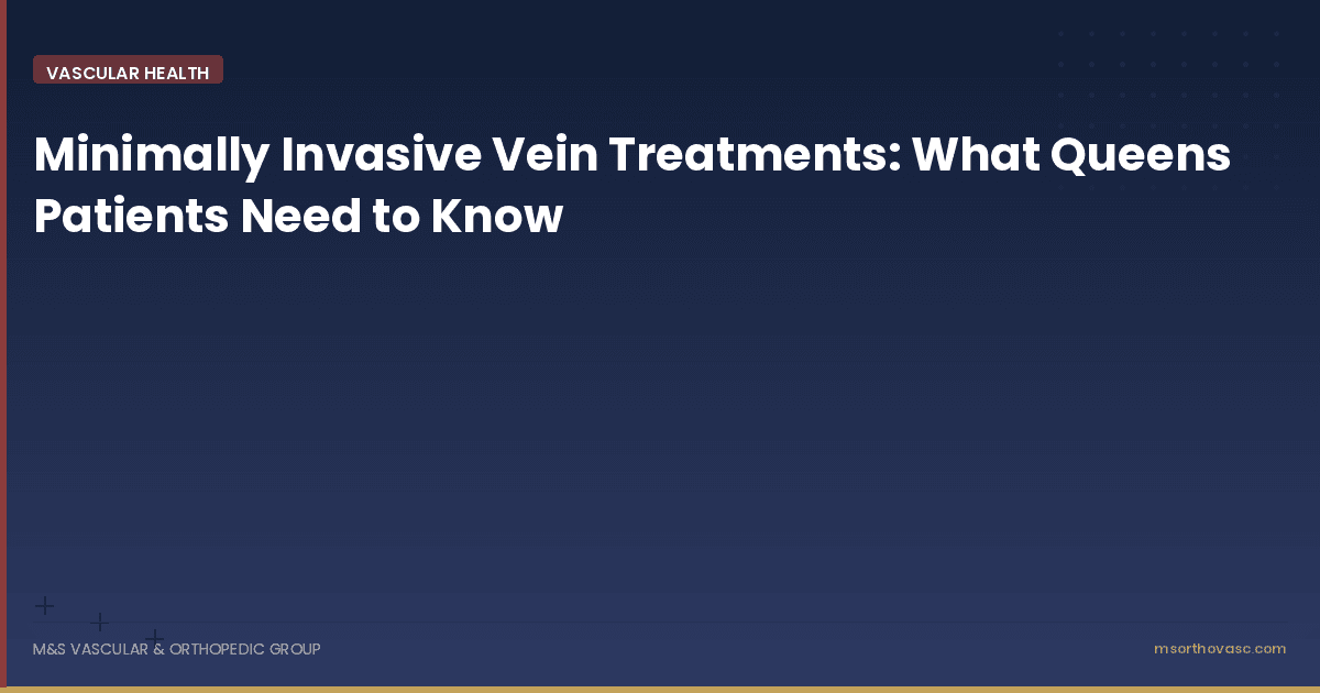 Minimally Invasive Vein Treatments: What Queens Patients Need to Know