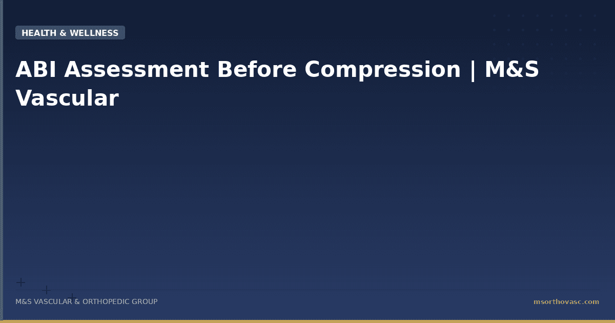 ABI Assessment Before Compression | M&S Vascular