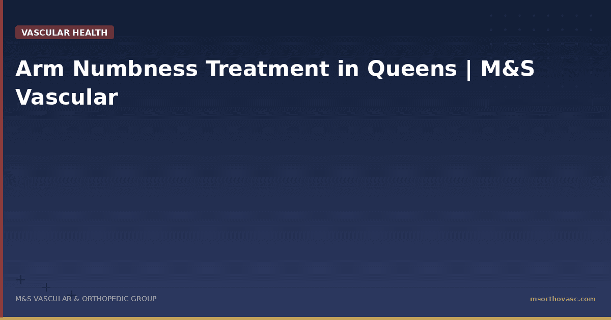 Arm Numbness Treatment in Queens | M&S Vascular